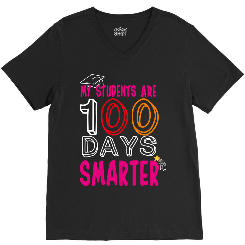 My Students Are 100 Day Smarter V-neck Tee | Artistshot