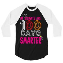 my students are 100 day smarter 3/4 Sleeve Shirt | Artistshot