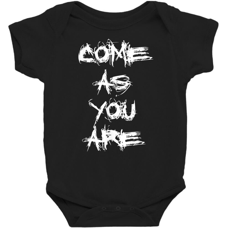 Come As You Are T Shirt Baby Bodysuit | Artistshot