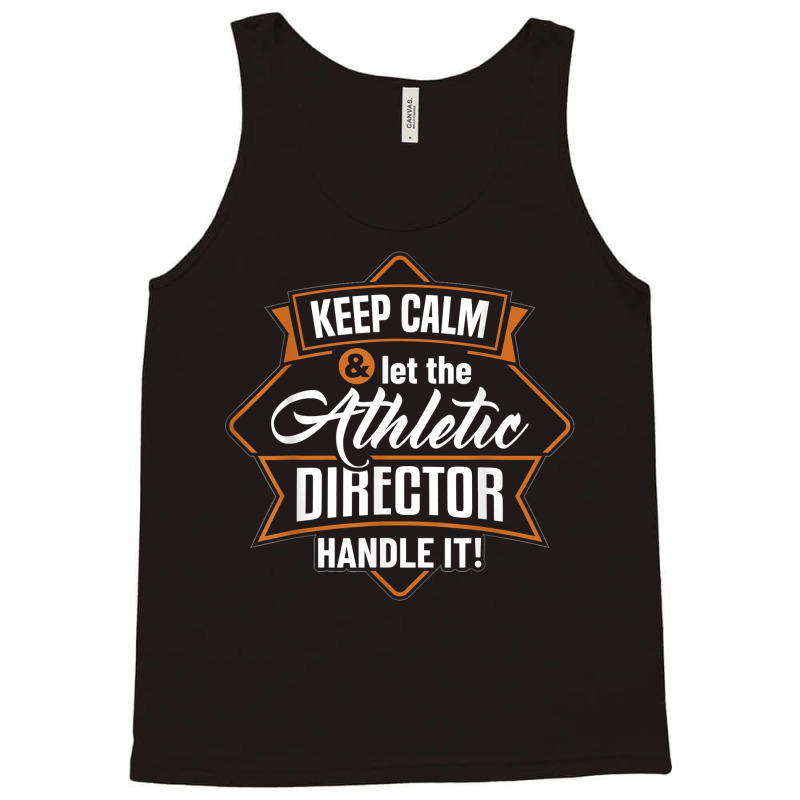 Keep Calm Athletic Director Ad Administrator Apparel T Shirt Tank Top | Artistshot