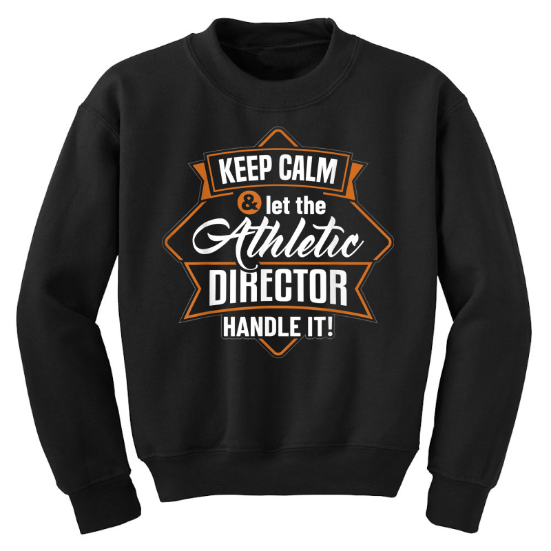 Keep Calm Athletic Director Ad Administrator Apparel T Shirt Youth Sweatshirt | Artistshot