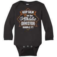 Keep Calm Athletic Director Ad Administrator Apparel T Shirt Long Sleeve Baby Bodysuit | Artistshot