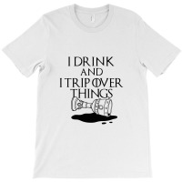 I Drink And Trip T-shirt | Artistshot