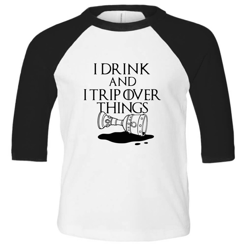 I Drink And Trip Toddler 3/4 Sleeve Tee | Artistshot