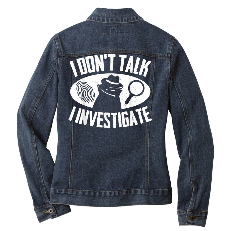 Secret Spy Private Eye Crimescene Investigator I Dont T Shirt Ladies Denim Jacket by efronpngoick3 | Artistshot