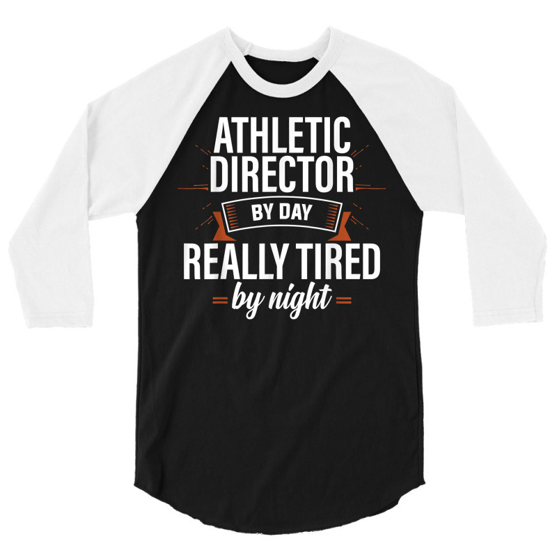 Really Tired Athletic Director Ad Administrator Apparel T Shirt 3/4 Sleeve Shirt | Artistshot