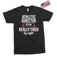 Really Tired Athletic Director Ad Administrator Apparel T Shirt Exclusive T-shirt | Artistshot