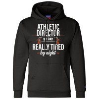 Really Tired Athletic Director Ad Administrator Apparel T Shirt Champion Hoodie | Artistshot