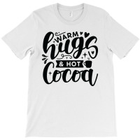 Warm Hugs And Hot Cocoa T-shirt | Artistshot