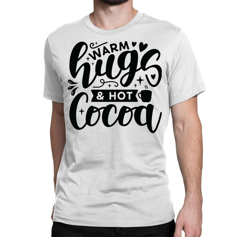 Warm Hugs And Hot Cocoa Classic T-shirt | Artistshot