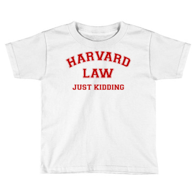 Harvard Law Just Kidding For Light Toddler T-shirt Designed By Zeynepu