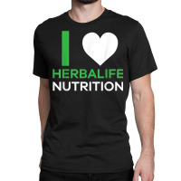 I Love Herbalife Nutrition Tshirt Classic T-shirt | Artistshot