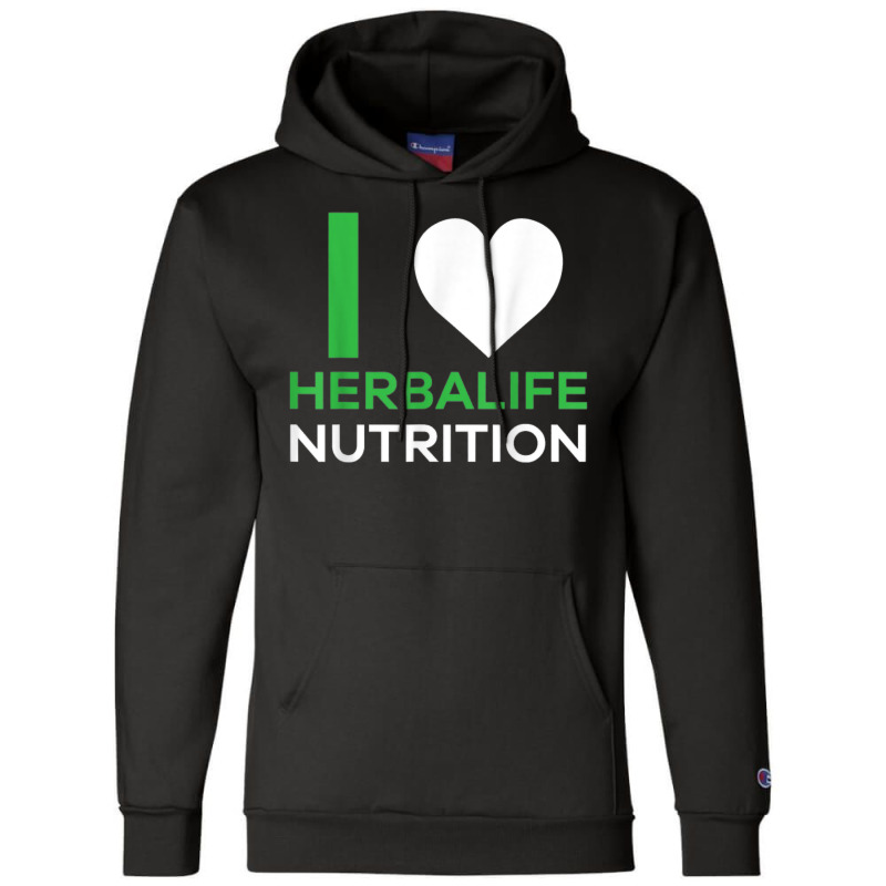 I Love Herbalife Nutrition Tshirt Champion Hoodie by kalerttjay | Artistshot