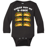 Check Out My 6 Pack Cinco De Mayo Fitness Taco Mexican Gym Tank Top Long Sleeve Baby Bodysuit | Artistshot