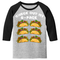 Check Out My 6 Pack Cinco De Mayo Fitness Taco Mexican Gym Tank Top Youth 3/4 Sleeve | Artistshot