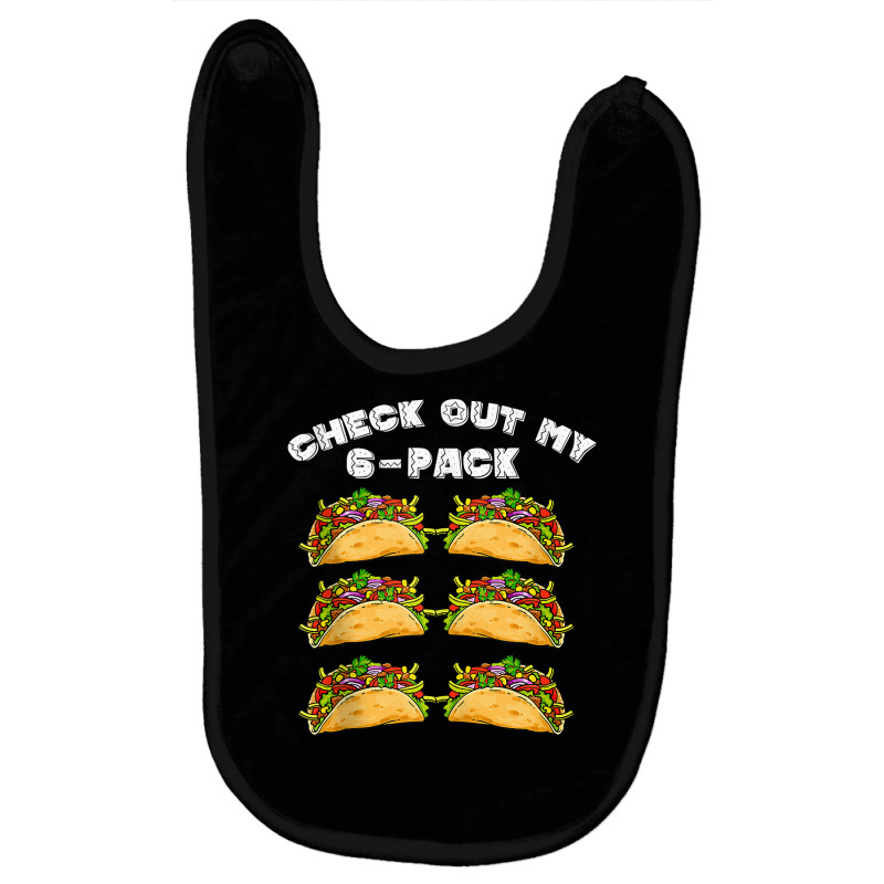 Check Out My 6 Pack Cinco De Mayo Fitness Taco Mexican Gym Tank Top Baby Bibs by RosalbaIncorvaia | Artistshot