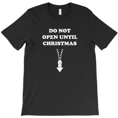 Do Not Open Until Christmas T-shirt Designed By Sudewo