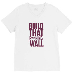build that wall! V-Neck Tee | Artistshot