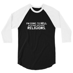 i'm going to hell in so many different religions 3/4 Sleeve Shirt | Artistshot