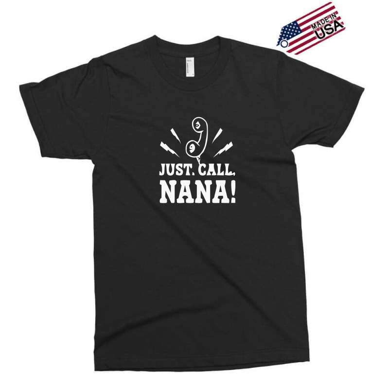 Just Call Nana Exclusive T-shirt | Artistshot