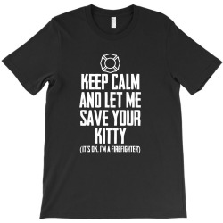 keep calm and let me save your kitty T-Shirt | Artistshot