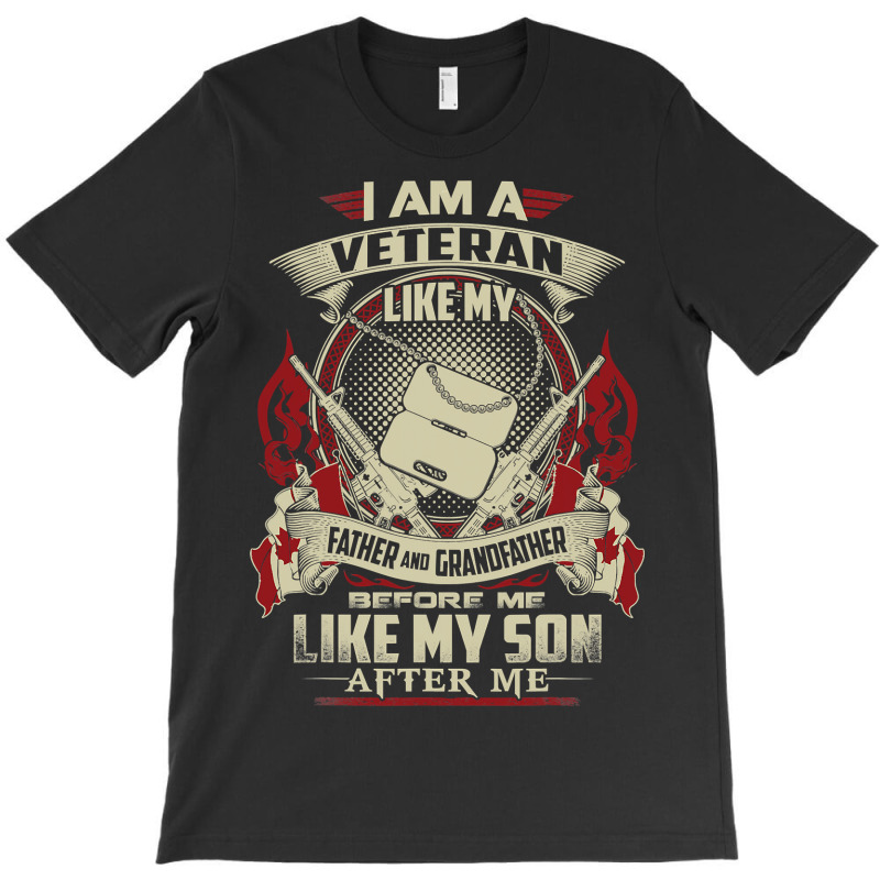 I Am A Canadian Veteran Like My Father Before Me 301 T-Shirt by pester | Artistshot