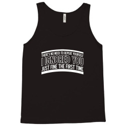 there's no need to repeat yourself Tank Top | Artistshot