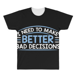 better decisions All Over Men's T-shirt | Artistshot