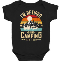 Vintage Caravan Trailer I'm Retired Going Camping Is My Job T Shirt Baby Bodysuit | Artistshot