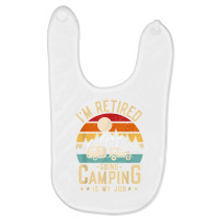 Vintage Caravan Trailer I'm Retired Going Camping Is My Job T Shirt Baby Bibs | Artistshot