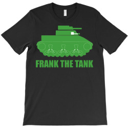 frank the tank T-Shirt | Artistshot