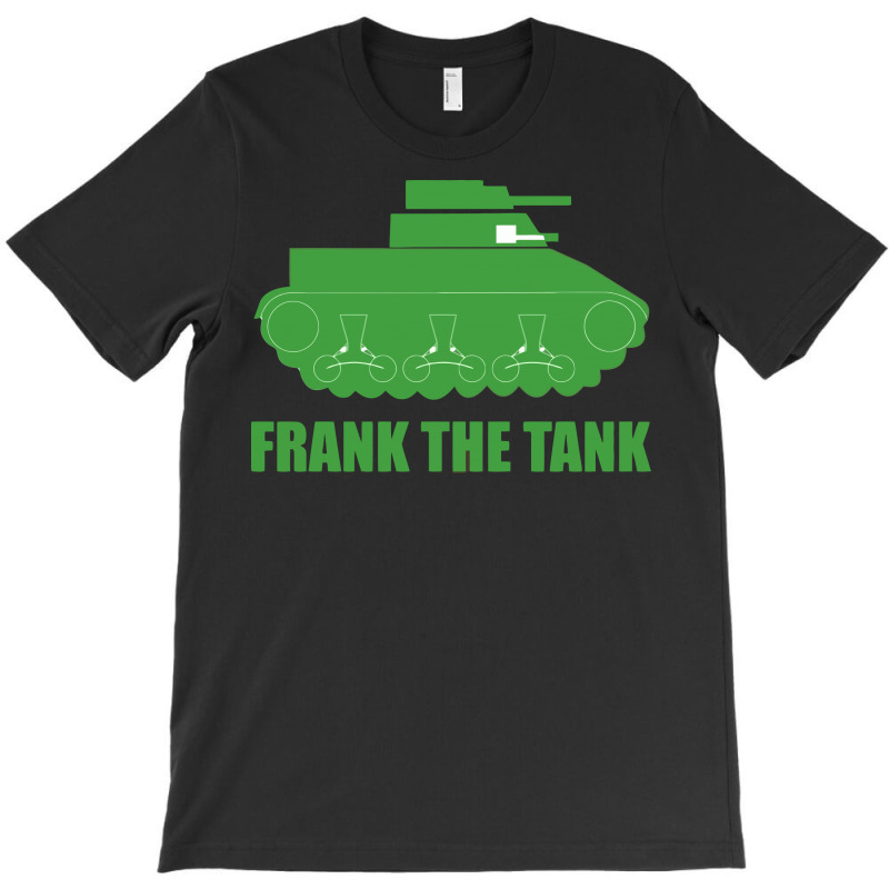 Frank The Tank T-shirt | Artistshot
