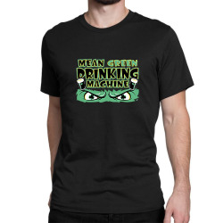 mean green drinking machine Classic T-shirt | Artistshot