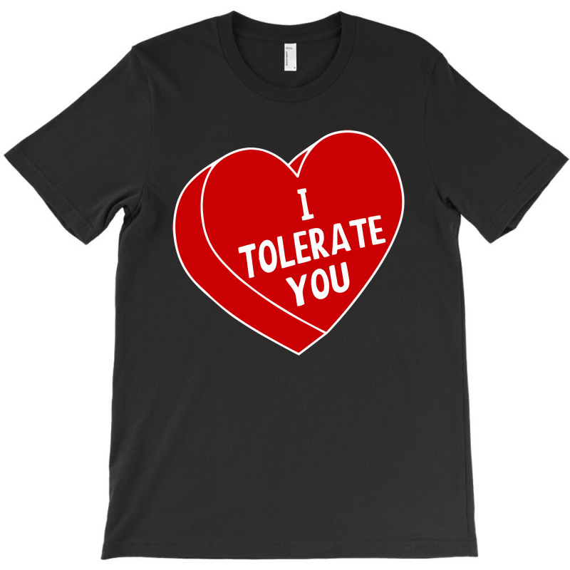 Tolerate You T-shirt | Artistshot