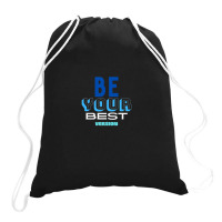 Be Your Best Version Drawstring Bags | Artistshot