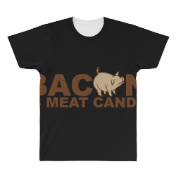 bacon is meat candy All Over Men's T-shirt | Artistshot