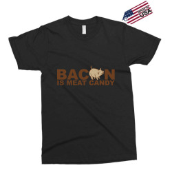 bacon is meat candy Exclusive T-shirt | Artistshot