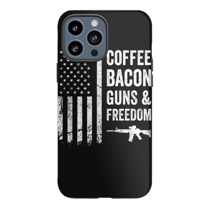 Coffee Bacon Guns And Freedom   Bbq Grill Funny Gun Usa Flag T Shirt Iphone 13 Pro Max Case | Artistshot