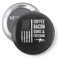 Coffee Bacon Guns And Freedom   Bbq Grill Funny Gun Usa Flag T Shirt Pin-back Button | Artistshot