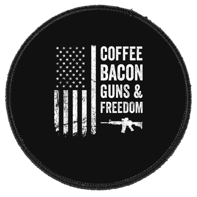 Coffee Bacon Guns And Freedom   Bbq Grill Funny Gun Usa Flag T Shirt Round Patch | Artistshot