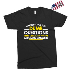 dumb questions Exclusive T-shirt | Artistshot