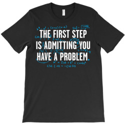 first problem T-Shirt | Artistshot