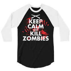 keep calm and kill zombies 3/4 Sleeve Shirt | Artistshot