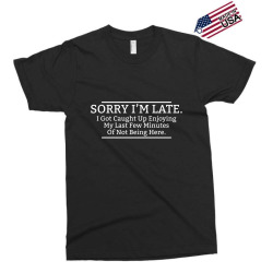 late here Exclusive T-shirt | Artistshot
