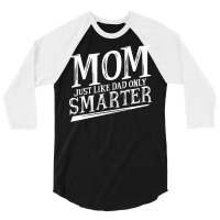 Mom Smarter 3/4 Sleeve Shirt | Artistshot