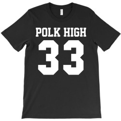 polk high 33 T-Shirt | Artistshot