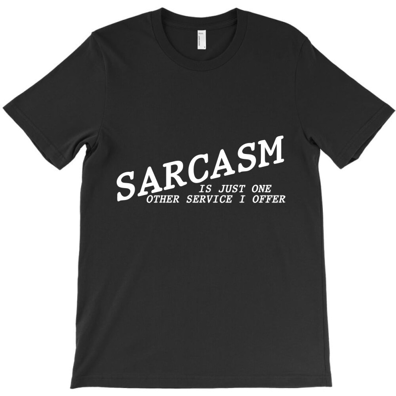 Sarcasm Service T-shirt | Artistshot