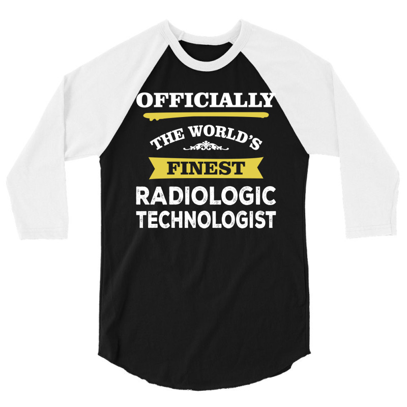 The World's Finest Radiologic Technologist 3/4 Sleeve Shirt by thanchashop | Artistshot