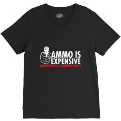 ammo is expensive V-Neck Tee | Artistshot