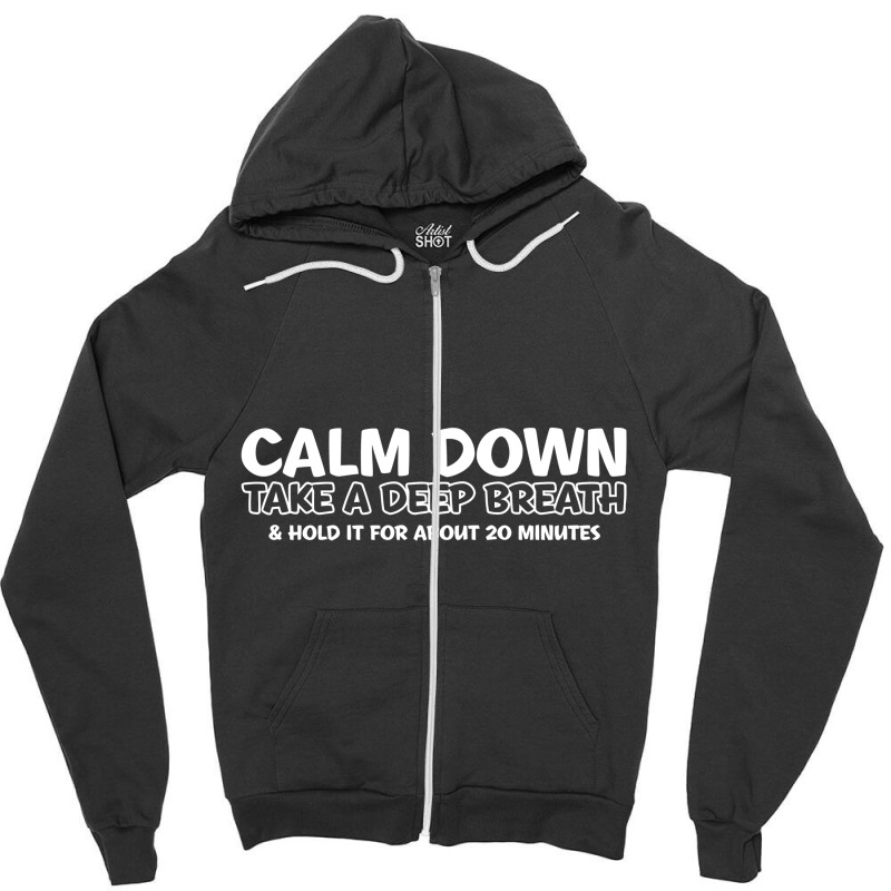 Calm Down Zipper Hoodie | Artistshot
